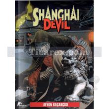 Shanghai Devil Sayı: 1 - Afyon Kaçakçısı | Gianfranco Manfredi