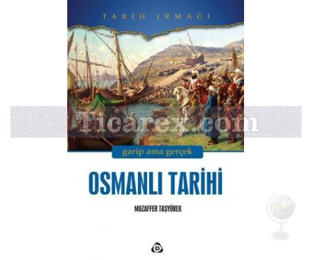 Tarih Irmağı: Osmanlı Tarihi | Muzaffer Taşyürek - Resim 1