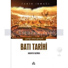 Tarih Irmağı: Batı Tarihi | Muzaffer Taşyürek