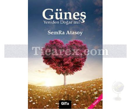 Güneş Yeniden Doğar mı? | Semra Atasoy - Resim 1