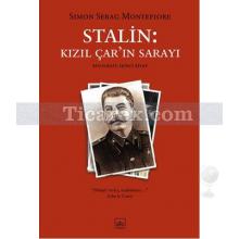 Stalin: Kızıl Çar'ın Sarayı | Biyografi: İkinci Kitap | Simon Sebag Montefiore