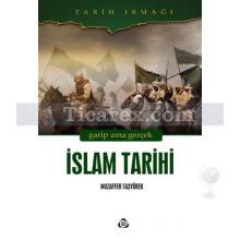 Tarih Irmağı: İslam Tarihi | Muzaffer Taşyürek