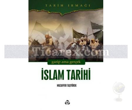 Tarih Irmağı: İslam Tarihi | Muzaffer Taşyürek - Resim 1