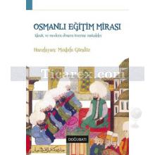 Osmanlı Eğitim Mirası | Mustafa Gündüz
