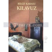 Kılavuz | Bilge Karasu