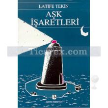 Aşk İşaretleri | Latife Tekin