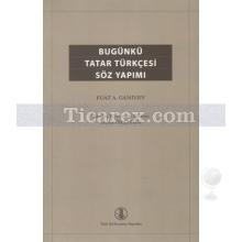 Bugünkü Tatar Türkçesi Söz Yapımı | Fuat A. Ganiyev