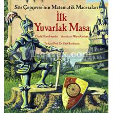 İlk Yuvarlak Masa | Sör Çepçevre'nin Matematik Maceraları | Cindy Neuschwander