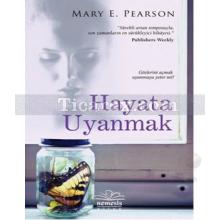 Hayata Uyanmak | Mary E. Pearson