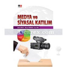 Medya ve Siyasal Katılım | Ahmet Tarhan , Enes Bal, Şükrü Balcı