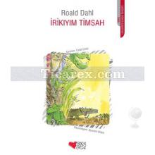 İrikıyım Timsah | Roald Dahl