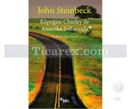 Köpeğim Charley ile Amerika Yollarında | John Steinbeck - Resim 1