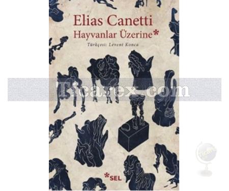 Hayvanlar Üzerine | Elias Canetti - Resim 1