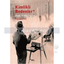 Kimlikli Bedenler | Sanat, Kimlik, Cinsiyet | Ahu Antmen