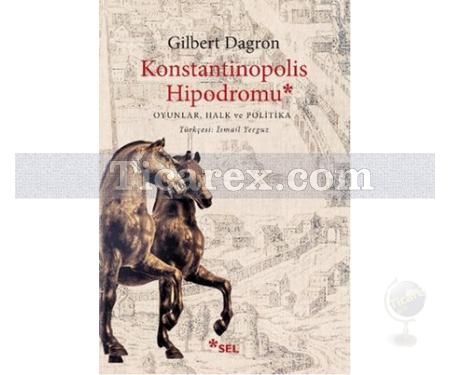 Konstantinopolis Hipodromu | Gilbert Dagron - Resim 1