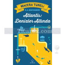 Macera Tüneli 2 - Atlantis, Denizler Altında | R. A. Montgomery