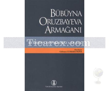 Bübüyna Oruzbayeva Armağanı | Gülzura Cumakunova - Resim 1