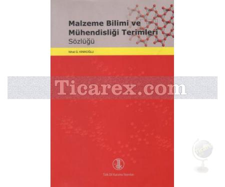 Malzeme Bilimi ve Mühendisliği Terimleri Sözlüğü | Nihat G. Kınıkoğlu - Resim 1
