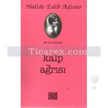 Kalp Ağrısı | Halide Edib Adıvar