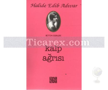 Kalp Ağrısı | Halide Edib Adıvar - Resim 1