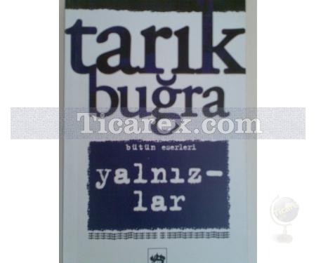 Yalnızlar | Tarık Buğra - Resim 1