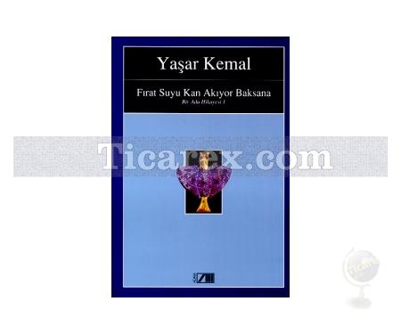 Fırat Suyu Kan Akıyor Baksana | Bir Ada Hikayesi 1 | Yaşar Kemal - Resim 1