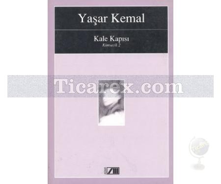 Kale Kapısı | Kimsecik 2 | Yaşar Kemal - Resim 1