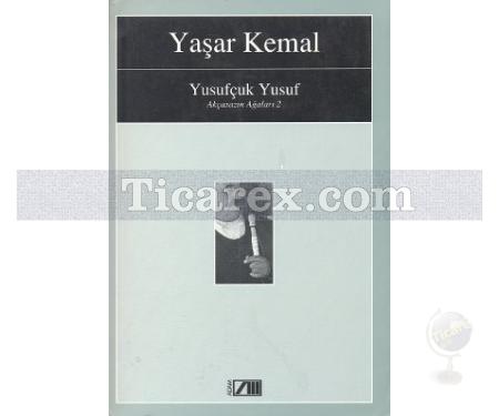 Yusufçuk Yusuf | Akçasazın Ağaları 2 | Yaşar Kemal - Resim 1
