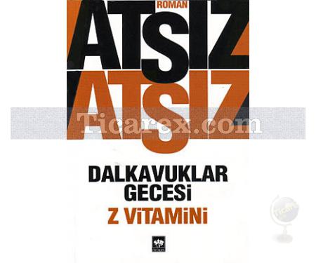 Dalkavuklar Gecesi | Z Vitamini | Nihal Atsız - Resim 1