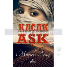 Kaçak Aşk | Mürsel Acay