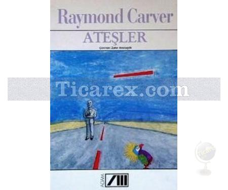 Ateşler | Raymond Carver - Resim 1