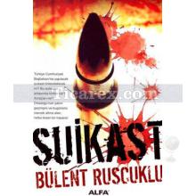 Suikast | Bülent Ruscuklu