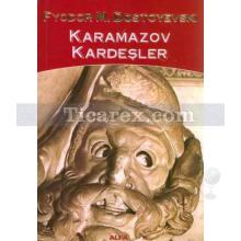 Karamazov Kardeşler | Fyodor Mihayloviç Dostoyevski