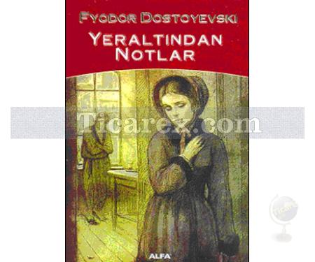 Yeraltından Notlar | Fyodor Mihayloviç Dostoyevski - Resim 1