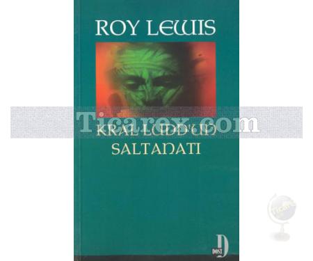 Kral Ludd'un Saltanatı | Roy Lewis - Resim 1