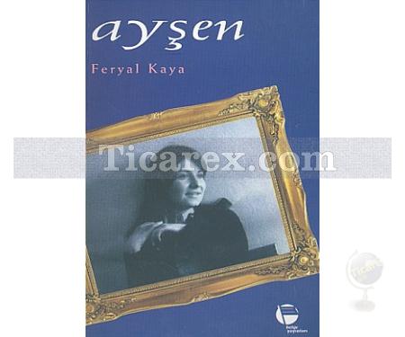 Ayşen | Feryal Kaya - Resim 1