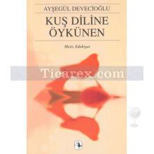 Kuş Diline Öykünen | Ayşegül Devecioğlu