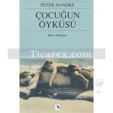 Çocuğun Öyküsü | Peter Handke