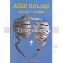 Ağız Dalaşı | Tanasis Valtinos