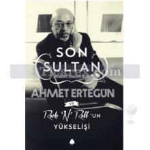 Son Sultan Ahmet Ertegün | Robert Greenfield