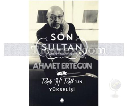 Son Sultan Ahmet Ertegün | Robert Greenfield - Resim 1