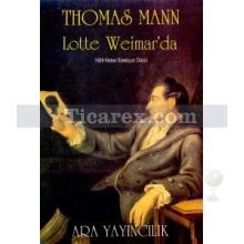 Lotte Weimar'da | Thomas Mann