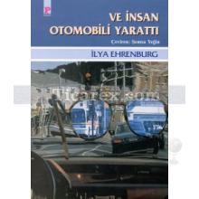 Ve İnsan Otomobili Yarattı | İlya Ehrenburg