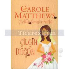 Çılgın Düğün | Çikolata Sevenler Kulübü | Carole Matthews