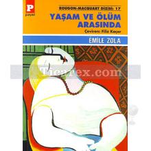 Yaşam ve Ölüm Arasında | Emile Zola