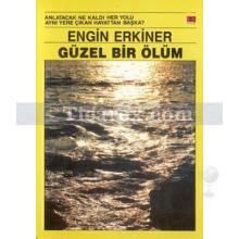 Güzel Bir Ölüm | Engin Erkiner