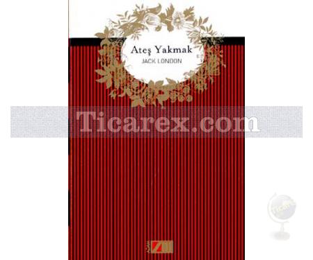 Ateş Yakmak | (Ciltli) | Jack London - Resim 1