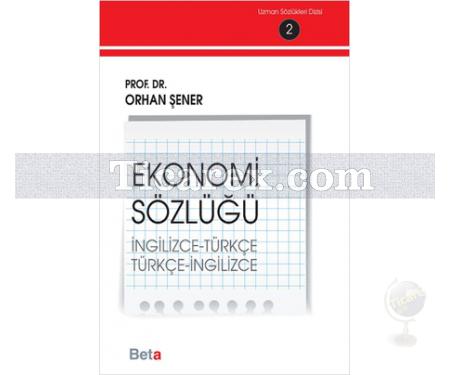 Ekonomi Sözlüğü (İngilizce-Türkçe) (Türkçe-İngilizce) | Orhan Şener - Resim 1
