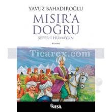 Mısır'a Doğru | Yavuz Bahadıroğlu