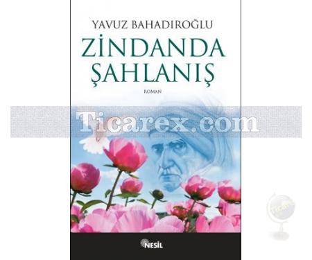 Zindanda Şahlanış | Yavuz Bahadıroğlu - Resim 1